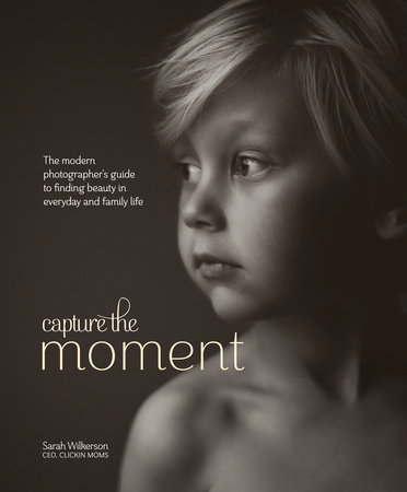 Capture the Moment by Sarah Wilkerson Cover